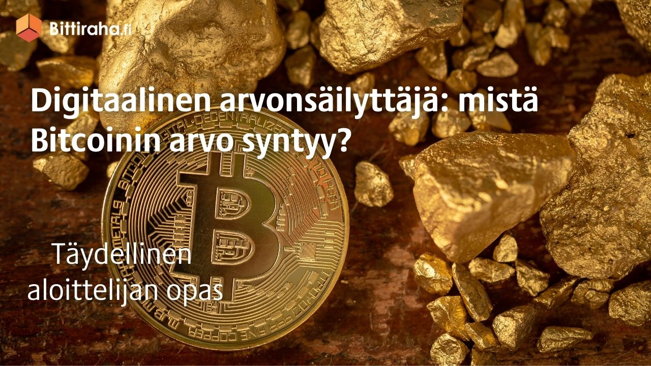 Digitaalinen arvonsäilyttäjä: mistä Bitcoinin arvo syntyy?
